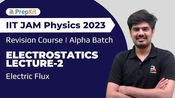 L-2 | Electric Flux | Electrostatics | Alpha Batch | IIT JAM Physics 2023 Revision
