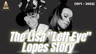 Underrated Celebrity Stories - The Lisa "Left Eye" Lopes Story