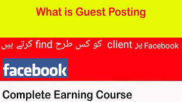How to find Clients from Facebook for Guest Posting || Lecture 7How to find Clients from Facebook