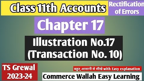 Illustration No.17| Transaction No.10|Chapter 17 Rectification of Errors|TS Grewal|#class11accounts