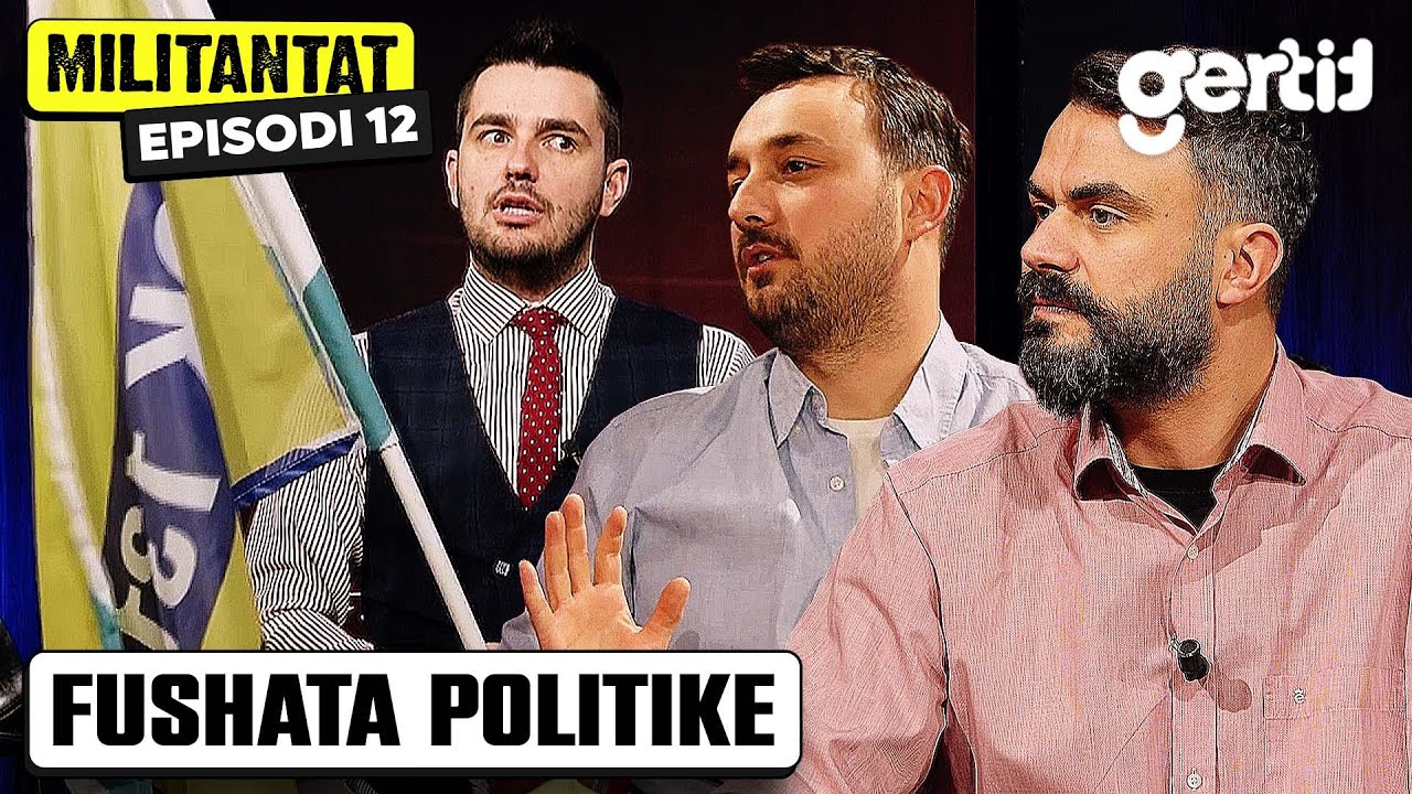 Militantat - Episodi 12 | Fushata politike | Sezoni 2