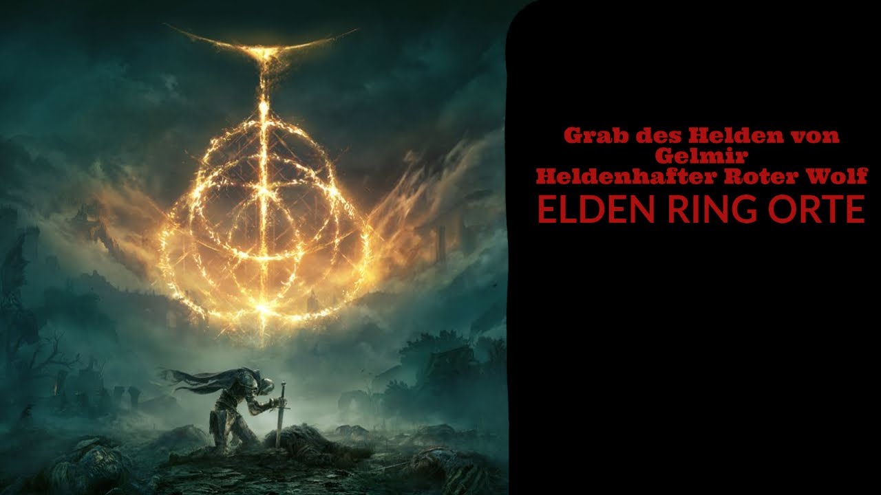 Elden Ring Orte Grab des Helden von Gelmir und Boss