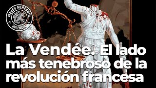 La Vendée. El lado más tenebroso de la revolución francesa | Jorge Manuel Rodríguez
