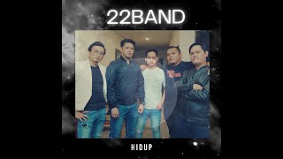 22BAND  - HIDUP - OFFICIAL LYRIC VIDEO