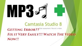 how to fix camtasia error unsupported media type format or codec(latest working 2016)