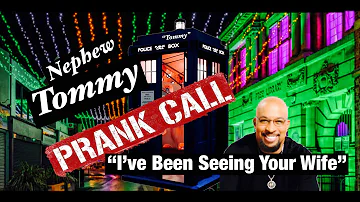 Nephew Tommy Prank Call "I've Been Seeing Your Wife"