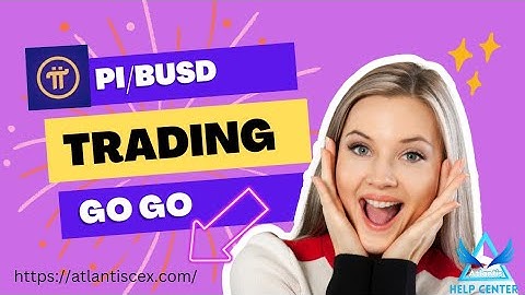 How to trade PI/BUSD on AtlantisCEX