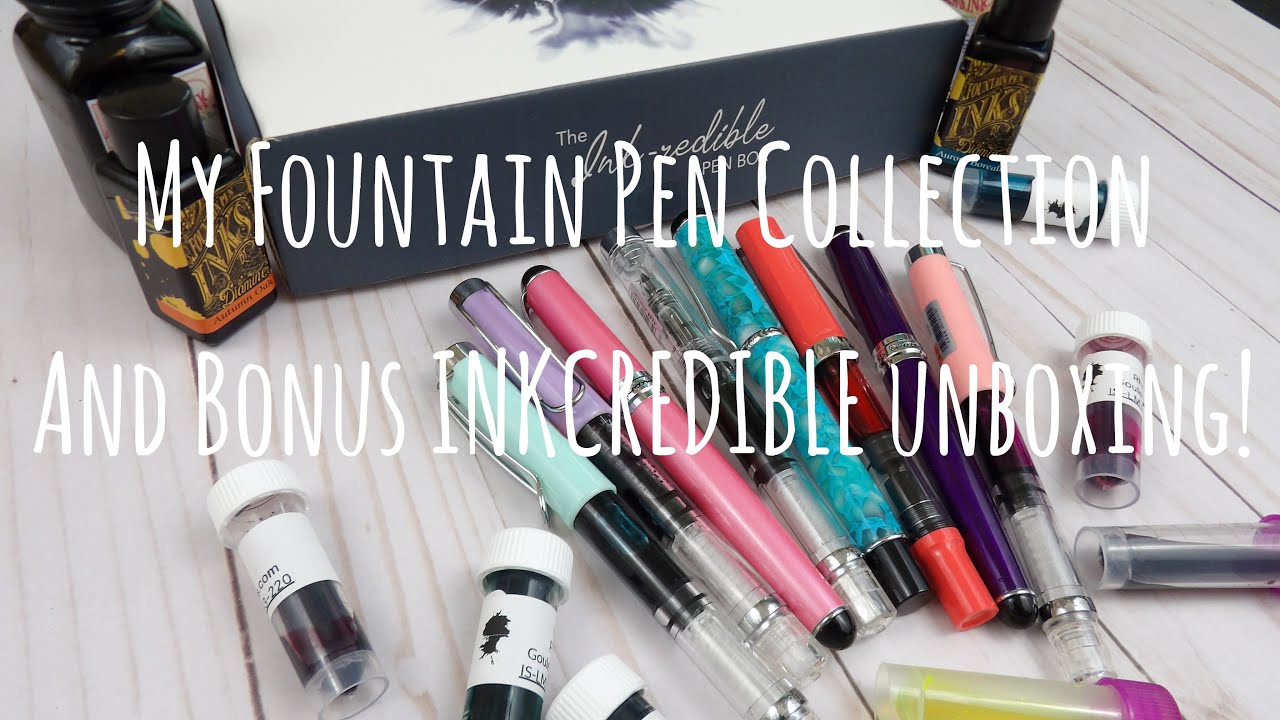 My Fountain Pen Collection and an INKCREDIBLE unboxing! YouTube