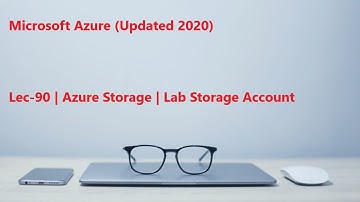 Lec-90 Azure in Hindi 103 & 104 - Azure Storage - Lab Storage Account