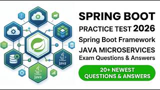 Spring Boot 2026: Full Practice Test and Java Microservices Certification Study Guide
