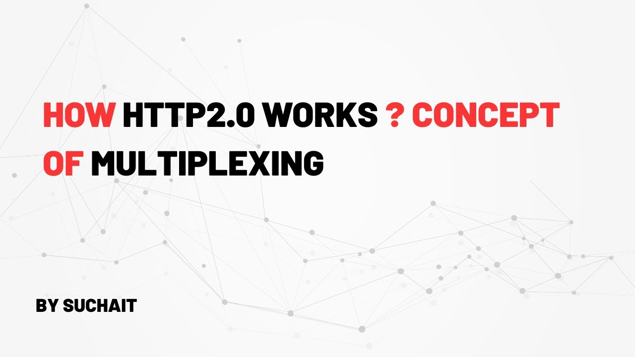 How http 2 works | TCP Connection Multiplexing | Why it is faster than ...