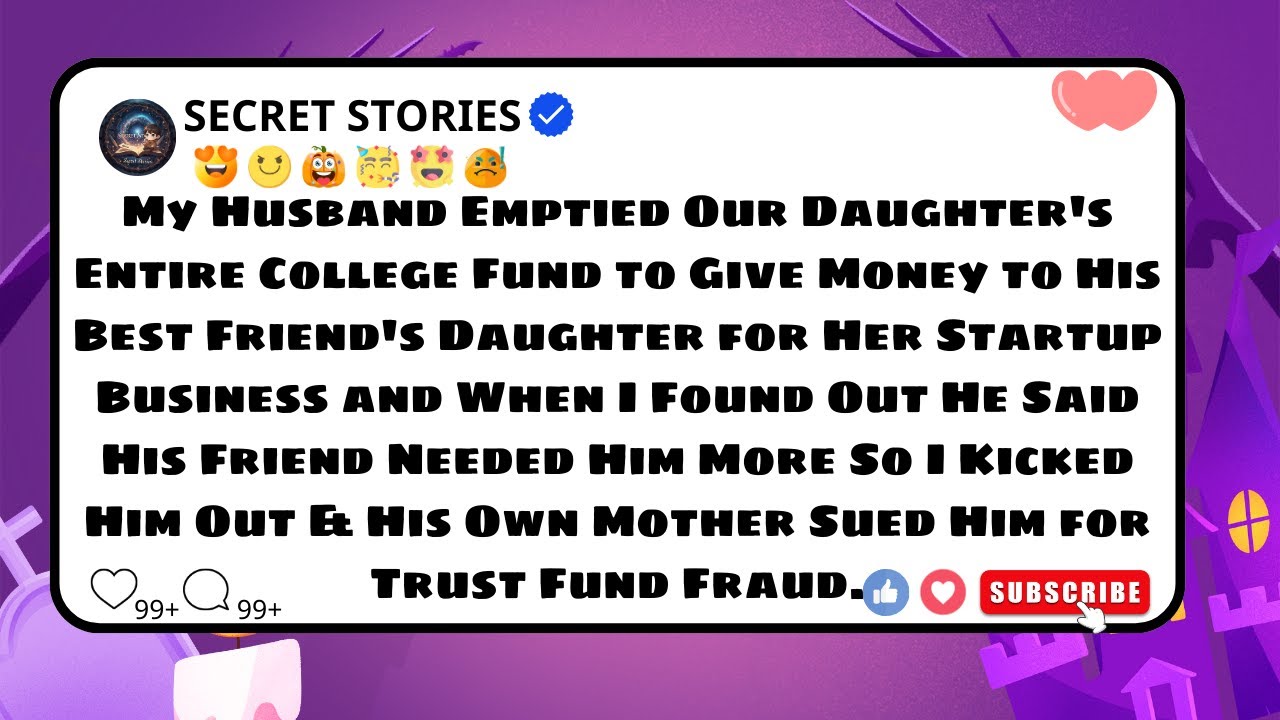 My Husband Stole Our Child’s College Money For His Friend