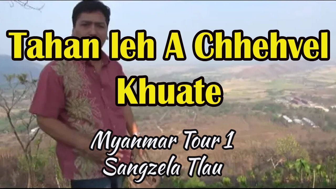 Tahan Leh A Chhehvel Khua te 