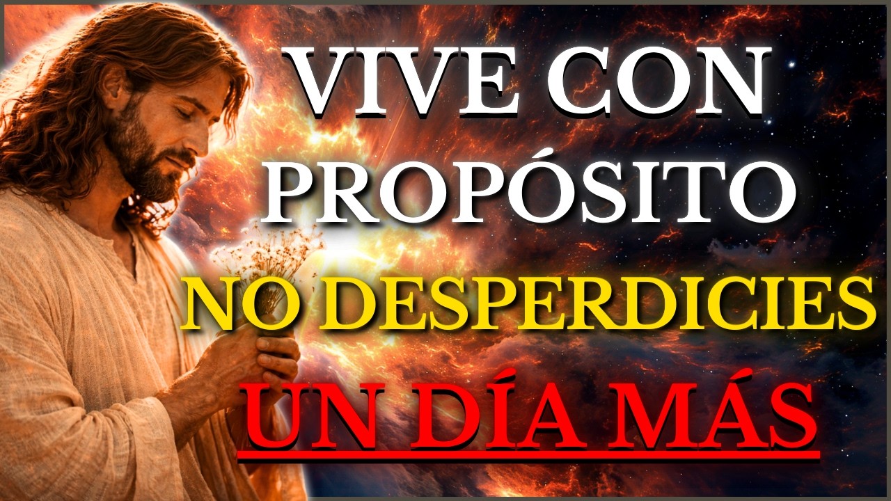 DIOS TE DICE HOY: RECUERDA Tu TIEMPO Aquí Es LIMITADO VIVE Con PROPÓSITO y No DESPERDICIES Ni Un DÍA