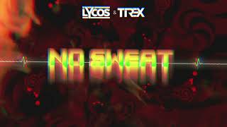 LYCOS & TIREX - No Sweat
