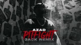 Azad - Pitfight - Remix 2023 I JACK REMIX Resimi