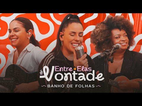 Entre Elas - Banho de Folhas (Entre Elas à vontade)