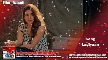 Lagiyaan    (Full Song)Azaadi /Sahir Ali Bagga