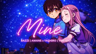 BAZZI - MINE | Vibe Amv Edit 