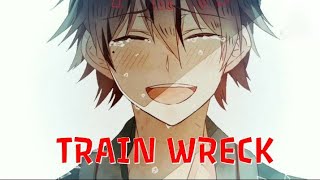 Nightcore - Train Wreck (James Artur)