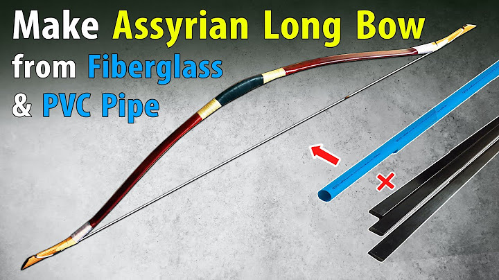DIY: Make Assyrian Long Bow from fiberglass strip and PVC pipe | horse bow not from steel or bamboo