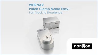 Webinar - Patch Clamp Made Easy, Fast Track to Excellence