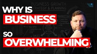 Why Business is so Overwhelming and Here is How to FIX it