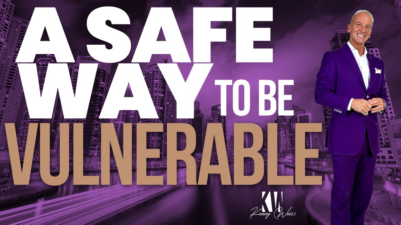 A Safe Way To Be Vulnerable