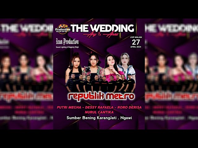 LIVE MUSIC REPUBLIK METRO || THE WEDDING ARY u0026 ANAS || KARANGJATI, NGAWI - ICUN PRO AUDIO class=