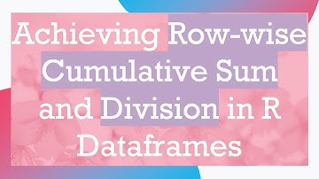 Achieving Row-wise Cumulative Sum and Division in R Dataframes