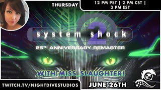 System Shock 2: 25th Anniversary Remaster — Launch Day Stream!