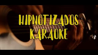 Hipnotizados(Karaoke Acùstico)Rusherking-La China