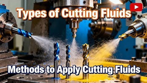 “CUTTING FLUIDS EXPLAINED! Boost Tool Life, Speed & Finish | Types, Functions & Pro Methods”
