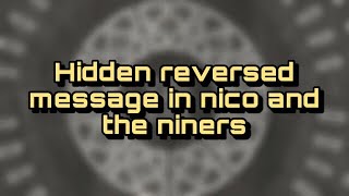 Hidden Message In Nico And The Niners Reversed