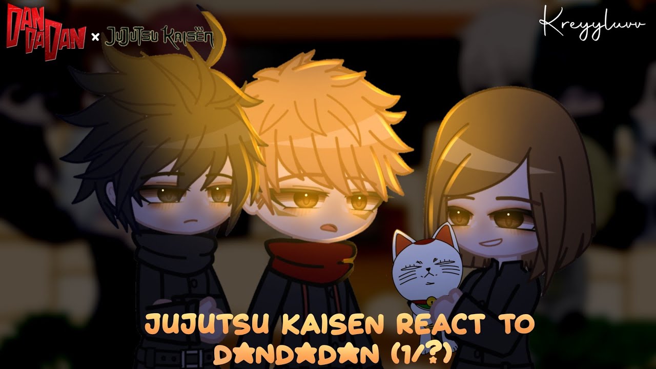 Jujutsu Kaisen React To Dandadan (1/?) ⚔ JJK x dandadan ⚔ credits on description ⚔ kreyyluvv
