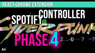 Build a Cyberpunk 2077-inspired Spotify Controller - Phase 4 | React-Chrome Extension #Cyberpunk2077