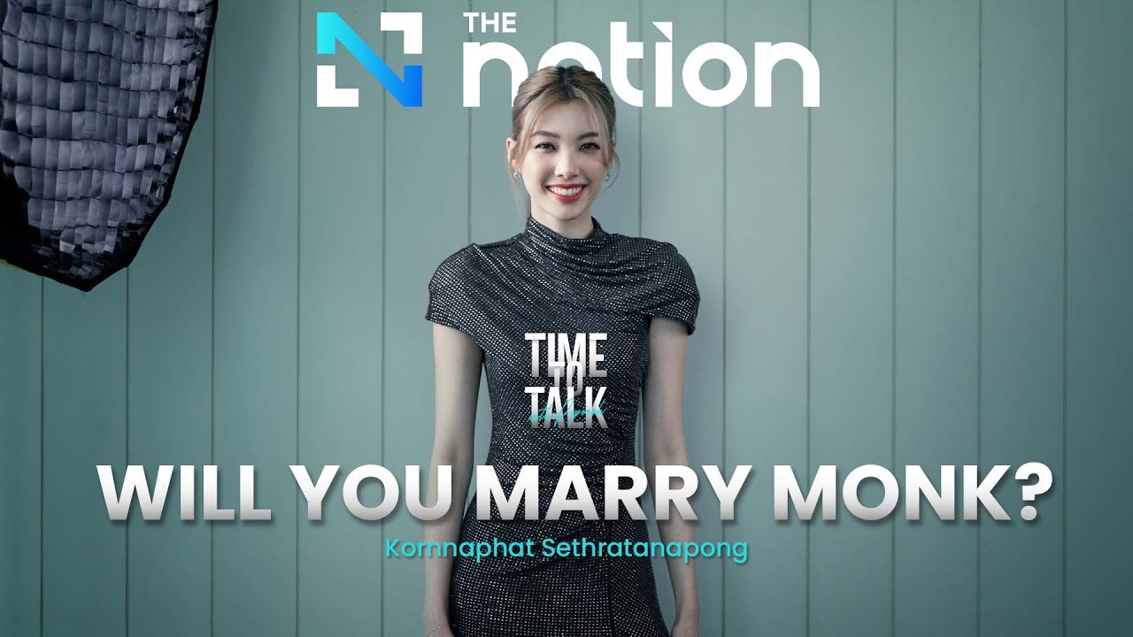 Will You Marry Monk? - Orm Kornnaphat Sethratanapong I Time To Talk EP.31