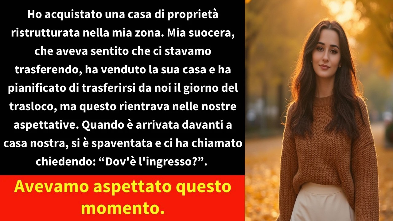 Ho acquistato una casa di proprietà ristrutturata nella mia zona. Mia suocera, che aveva sentito che