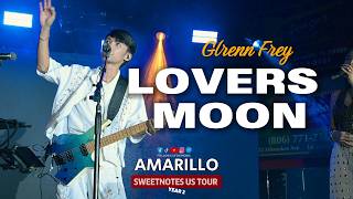 Lovers Moon | Glenn Frey - Sweetnotes Live @ Amarillo, Texas