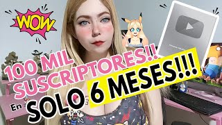 Llegué  a 100 MIL SUSCRIPTORES en SOLO 6 MESES . Te enseño como , para que TU también lo hagas.