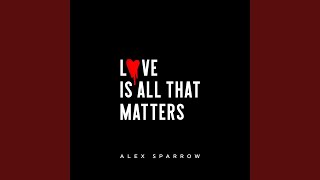 Video thumbnail of "Alexey Vorobyov - Love Is All That Matters"