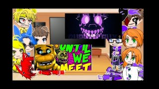 FNaF 1 and Afton Family react to i'm the purple guy and until we meet//fred_drop//[my au]