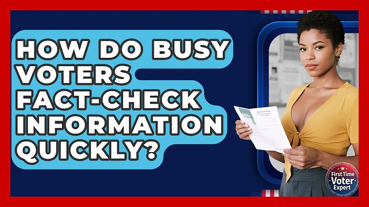 How Do Busy Voters Fact-check Information Quickly? - First Time Voter Expert