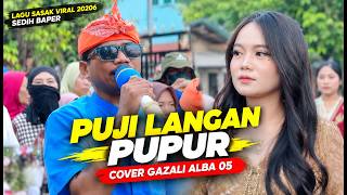 PUJI LANGAN PUPUR COVER GAZALI ALBA 05 LAGU SASAK BAPER BIKIN GALAU VIRAL TIKTOK 2026