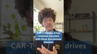 CAR-T therapy acts as living drug to effectively treat autoimmune disorders for the first time.