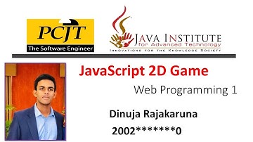JavaScript 2D Game Development | Java Institute For Advanced Technology | Dinuja Rajakaruna