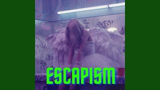 Escapism (Sped Up Version)