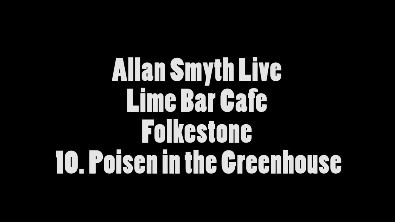 Allan Smyth Live at Lime Bar Cafe Folkestone 10 Poisen in the