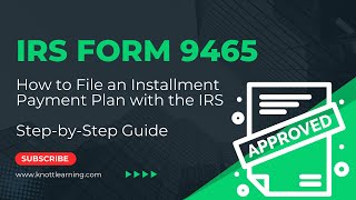 IRS Form 9465  - Installment Agreement Requests for U.S. Individuals