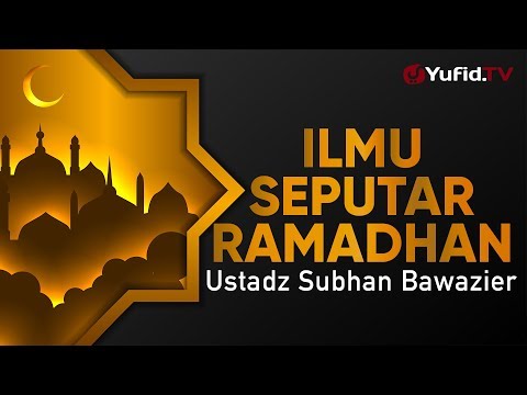 ceramah-agama-:-ilmu-seputar-puasa-ramadhan---ustadz-subhan-bawazier